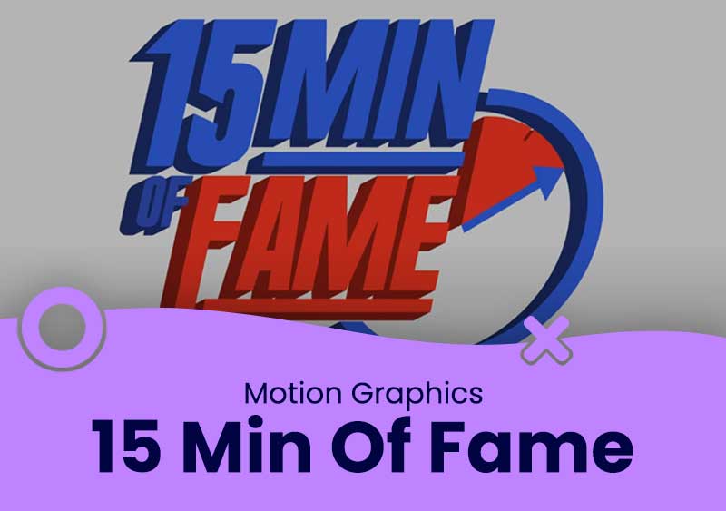 15 Min Of Fame – Motion Graphics