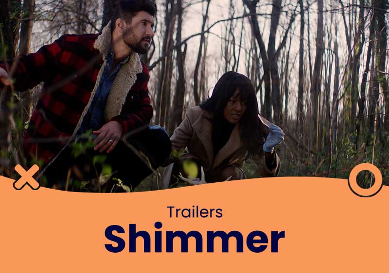 Shimmer – Trailer