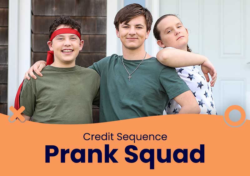 Prank Squad – Credit Sequences